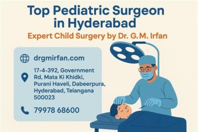 Top-Pediatric-Surgeon-in-Hyderabad-Expert-Child-Surgery-by-Dr.-G.M.-Irfan